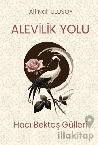 Alevilik Yolu - Hacı Bektaş Gülleri
