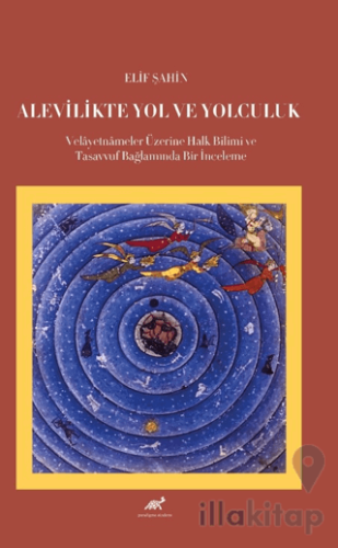Alevilikte Yol ve Yolculuk Velayetnameler Üzerine Halk Bilimi ve Tasavvuf Bağlamında Bir İnceleme