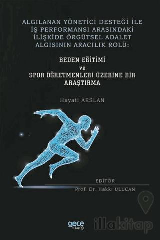 Algılanan Yönetici Desteği İle İş Performansı Arasındaki İlişkide Örgütsel Adalet Algısının Aracılık