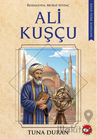 Ali Kuşçu - Ünlü Türk Dâhileri