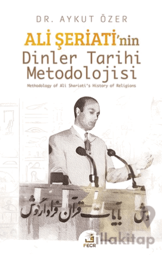 Ali Şeriati’nin Dinler Tarihi Metodolojisi