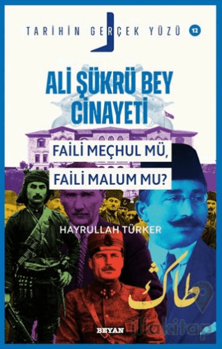 Ali Şükrü Bey Cinayeti Faili Meçhul Mü, Faili Malum Mu?