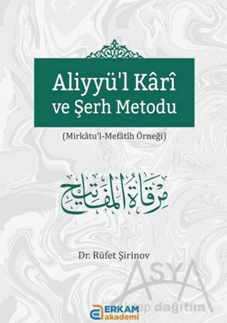 Aliyyü'l Kârî ve Şerh Metodu