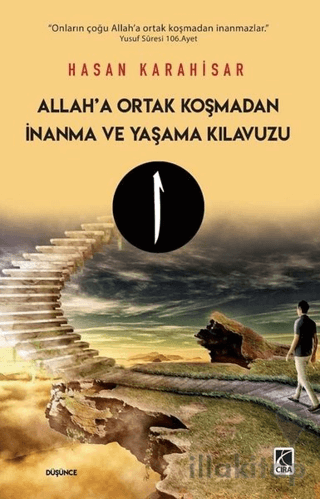 Allah’a Ortak Koşmadan İnanma ve Yaşama Kılavuzu