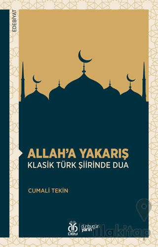 Allah’a Yakarış Klasik Türk Şiirinde Dua