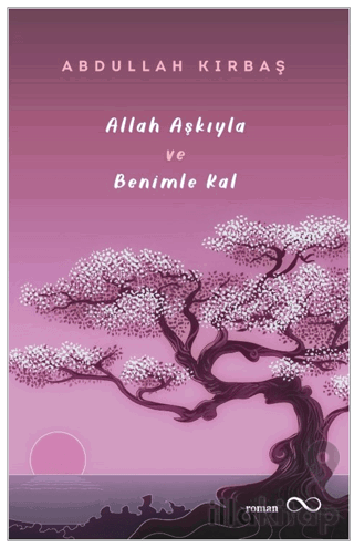 Allah Aşkıyla ve Benimle Kal