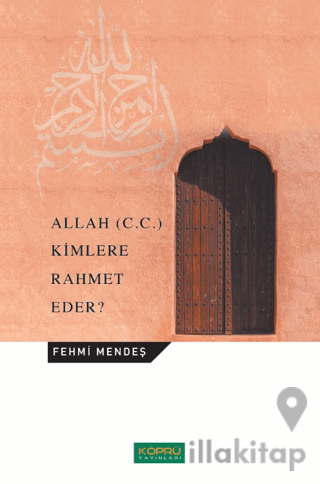 Allah (C.C.) Kimlere Rahmet Eder?