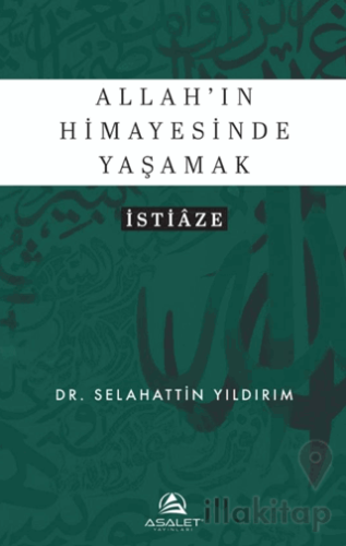 Allah’ın Himayesinde Yaşamak - İstiâze