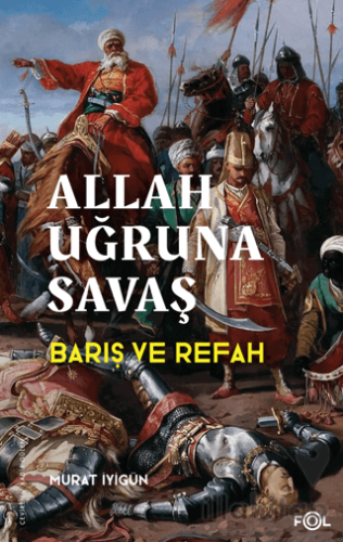 Allah Uğruna Savaş - Avrupa’nın Sosyoekonomik Evriminde Osmanlı’nın Rolü