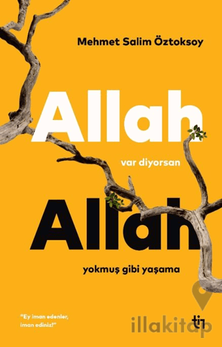 Allah Var Diyorsan Allah Yokmuş Gibi Yaşama