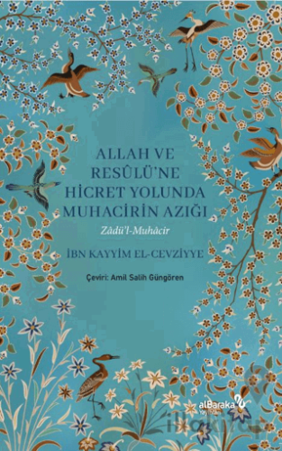 Allah ve Resulüne Hicret Yolunda Muhacirin Azığı