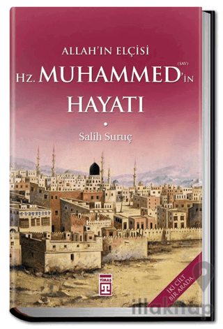 Allahın Elçisi Hazreti Muhammedin (S.A.V.) Hayatı (Fleksi Cilt)