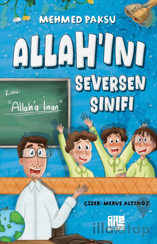 Allah'ını Seversen Sınıfı / Konu: Allah'a İman