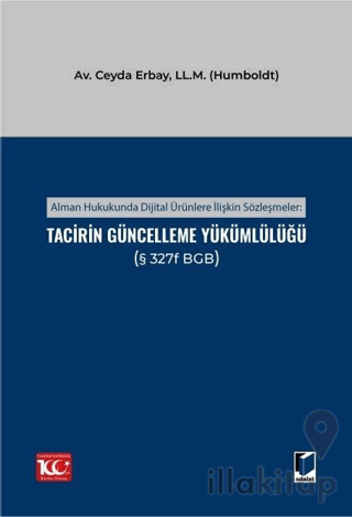 Alman Hukukunda Dijital Ürünlere İlişkin Sözleşmeler: Tacirin Güncelleme Yükümlülüğü