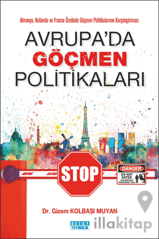 Almanya, Hollanda Ve Fransa Özelinde Göçmen Politikalarının Karşılaştırması Avrupada Göçmen Politikaları
