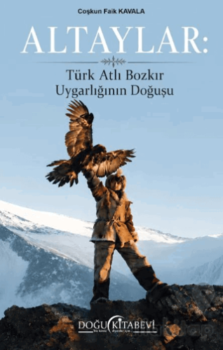 Altaylar/ Türk Atlı Bozkır Uygarlığının Doğuşu