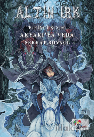 Altın Irk Birinci Kısım: Akyarı’ya Veda