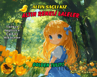 Altın Saçlı Kız Altın Renkli Laleler (Türkçe - İngilizce)