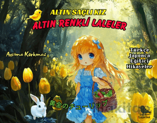 Altın Saçlı Kız Altın Renkli Laleler (Türkçe -Japonca)