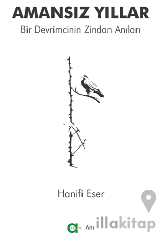 Amansız Yıllar - Bir Devrimcinin Zindan Anıları