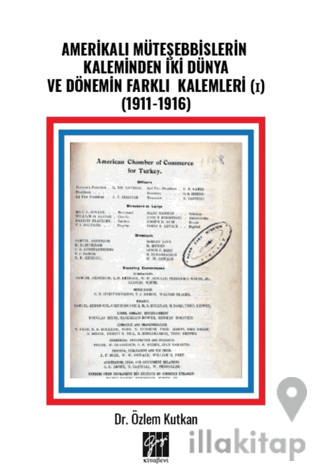 Amerikalı Müteşebbislerin Kaleminden İki Dünya ve Dönemin Farklı Kalemleri (I) (1911-1916)