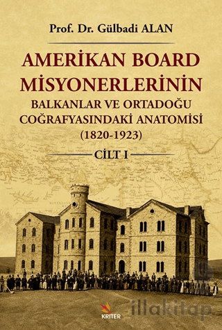 Amerikan Board Misyonerlerinin Balkanlar ve Ortadoğu Coğrafyasındaki A