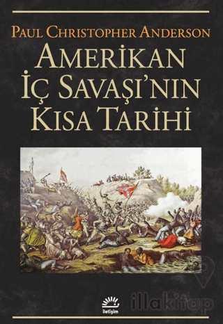 Amerikan İç Savaşı'nın Kısa Tarihi