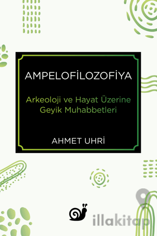 Ampelofilozofiya - Arkeoloji ve Hayat Üzerine Geyik Muhabbetleri