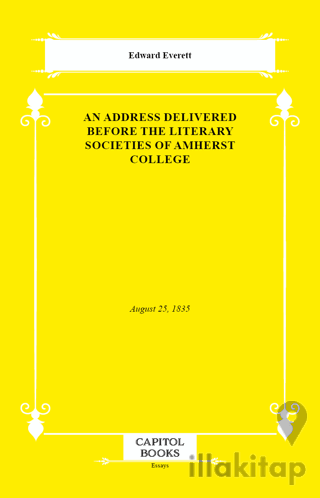 An Address Delivered Before the Literary Societies of Amherst College