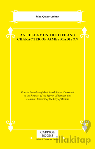 An Eulogy on the Life and Character of James Madison