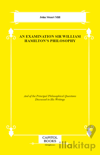 An Examination Sir William Hamilton's Philosophy