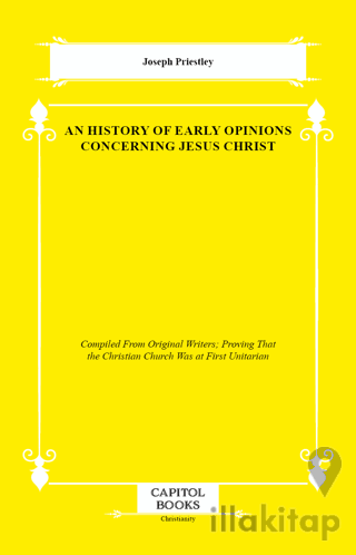 An History of Early Opinions Concerning Jesus Christ