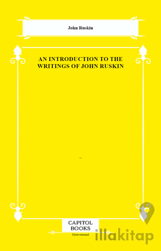 An Introduction to the Writings of John Ruskin