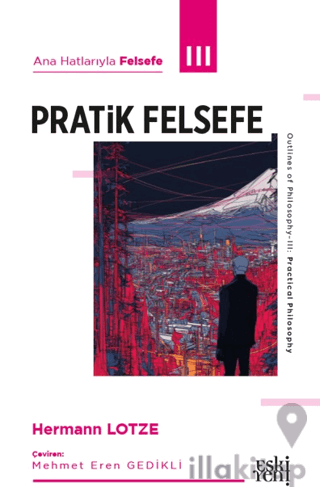 Ana Hatlarıyla Felsefe - III Pratik Felsefe
