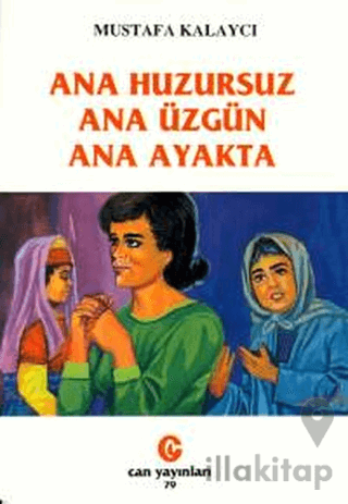 Ana Huzursuz Ana Üzgün Ana Ayakta