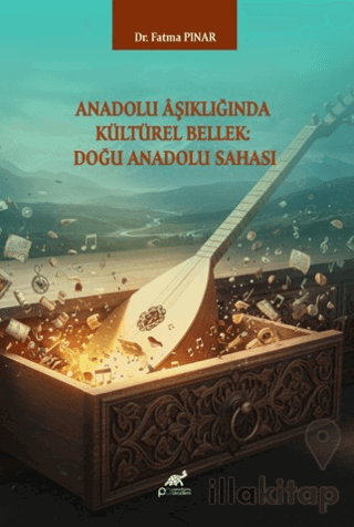 Anadolu Aşıklığında Kültürel Bellek: Doğu Anadolu Sahası