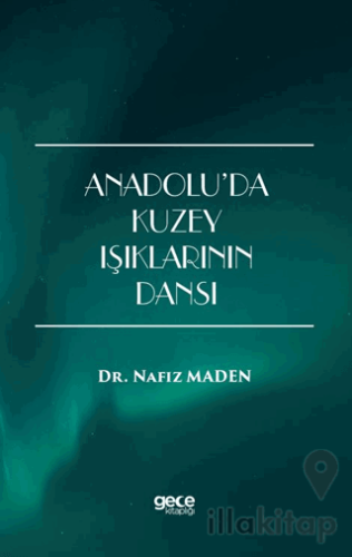 Anadolu’da Kuzey Işıklarının Dansı