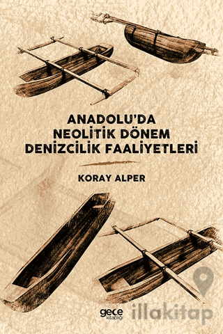 Anadolu’da Neolitik Dönem Denizcilik Faaliyetleri