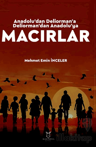 Anadolu’dan Deliorman’a Deliorman’dan Anadolu’ya Macırlar