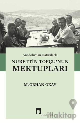 Anadolu’dan Hatıralarla Nurettin Topçu’nun Mektupları