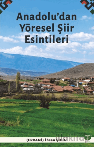 Anadolu’dan Yöresel Şiir Esintileri
