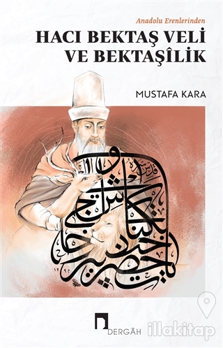 Anadolu Erenlerinden Hacı Bektaş Veli ve Bektaşilik