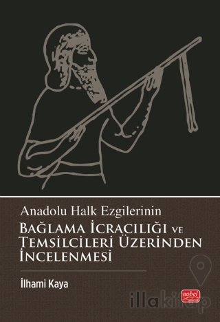 Anadolu Halk Ezgilerinin Bağlama İcracılığı ve Temsilcileri Üzerinden İncelenmesi