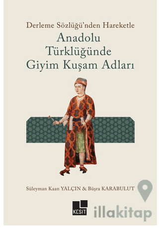 Anadolu Türklüğünde Giyim Kuşam Adları