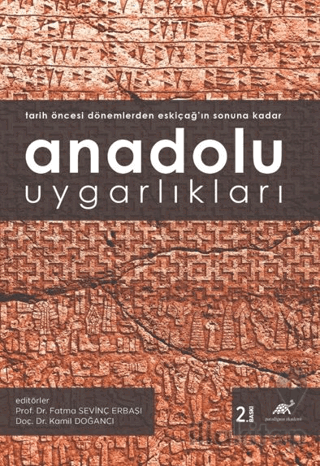 Anadolu Uygarlıkları (Tarih Öncesi Dönemlerden Eskiçağ’ın Sonuna Kadar)