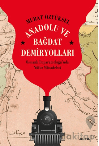 Anadolu ve Bağdat Demiryolları