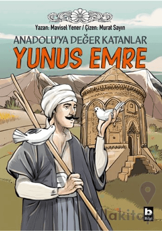 Anadolu’ya Değer Katanlar Yunus Emre