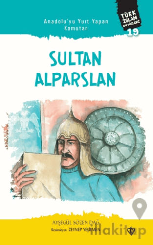 Anadolu’yu Yurt Yapan Komutan Sultan - Alparslan Türk İslam Büyükleri 19