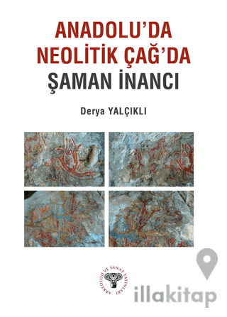 Anadolu'da Neolitik Çağ'da Şaman İnancı