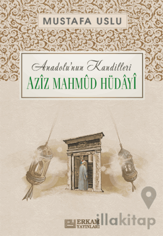 Anadolu'nun Kandilleri - Aziz Mahmud Hüdayi